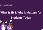 What Is IB and Why It Matters for Students Today